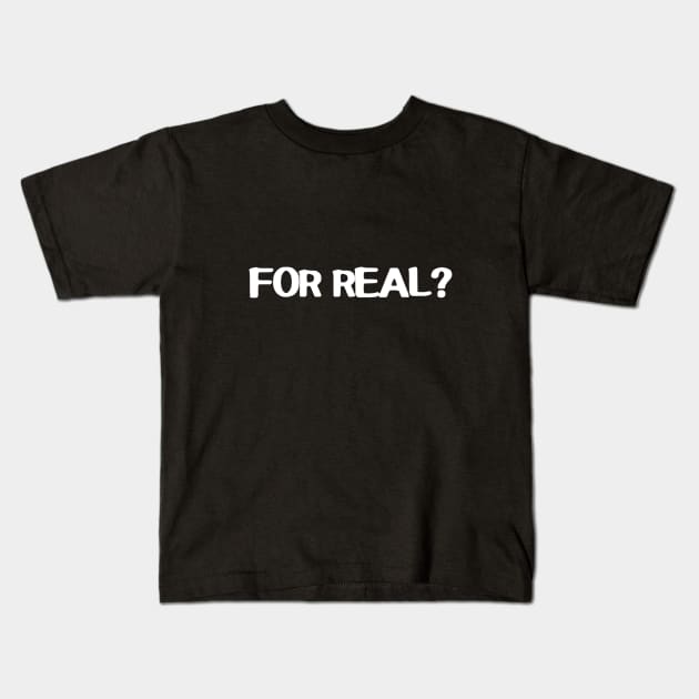 FOR REAL? - Ryuji Persona 5 Quote Kids T-Shirt by Bystanders